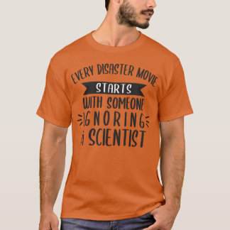Elke rampenfilm begint met iemand die een negeert t-shirt