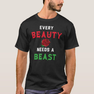 Elke schoonheid heeft een beest nodig t-shirt