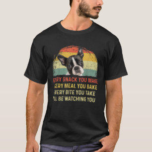 Elke Snack Die Je Maakt Boston Terrier Hondenmoede T-shirt