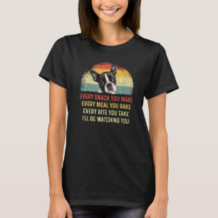 Elke snack die je maakt van Boston Terrier Dog mam T-shirt