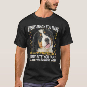 Elke snack die je maakt van Funny Bernese Mountain T-shirt