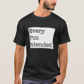 Elke woordspeling. t-shirt (Voorkant)