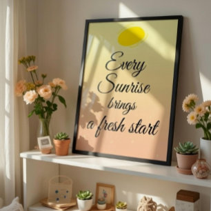 Elke zonneschijn brengt een frisse start perfect poster