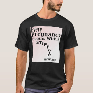 Elke zwangerschap begint met een Stiff DIC Pro Cho T-shirt