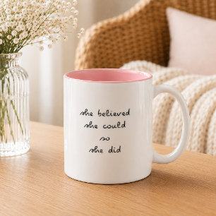 Elle a cru qu'elle pouvait alors elle l'a fait Mug