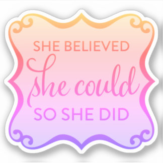 Elle Croyait Qu'Elle Pourrait Sticker