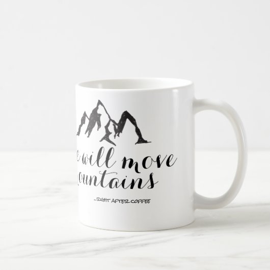 Elle déplacera des montagnes juste après tasse de (Droite)