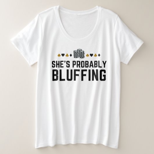 Elle est probablement bluffante - Drôle Poker Conc (Design devant)