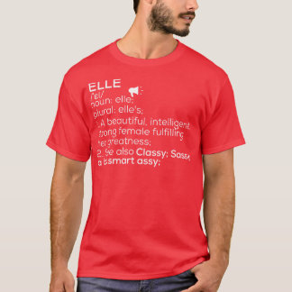 Elle Naam Elle Definitie Elle Vrouw Naam Elle Me T-shirt