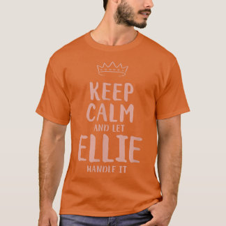 Ellie Keep Calm Personalized Name Friends Funny Bu T-shirt