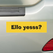 Ello Yesss Funny Quote met zwarte tekst Bumpersticker (Op auto)