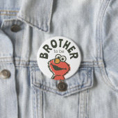 Elmo Baby shower Brother To Be Ronde Button 7,6 Cm (In situ)