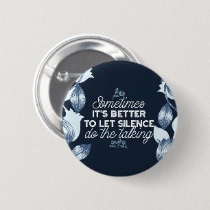 Eloquent Silence Quote Art voor Serene Decor Ronde Button 5,7 Cm
