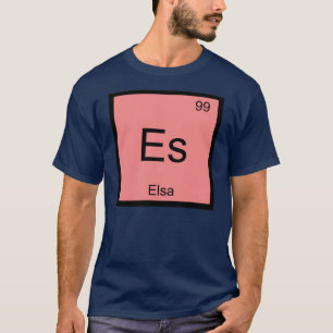 Elsa Name Chemistry Element Periodieke Tabel T-shirt