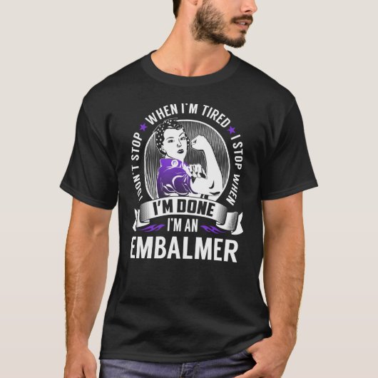 Embalmer Stop als ik klaar ben T-shirt (Voorkant)