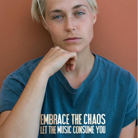 Embrace Chaos Music T-shirt - Festival Vibes