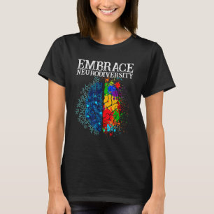 Embrace Neurodiversity Brain Adhd Autisme Awarenes T-shirt