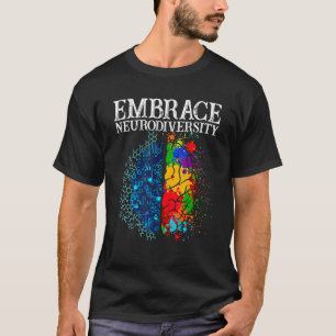 Embrace Neurodiversity Brain Adhd Autisme Awarenes T-shirt