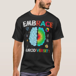 Embrace Neurodiversity Embrace ADHD Autisme ASD Pr T-shirt