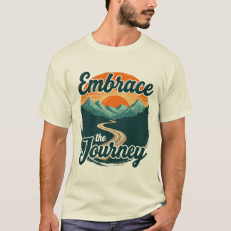 'Embrace the journey' voor liefhebbers van avontuu T-shirt