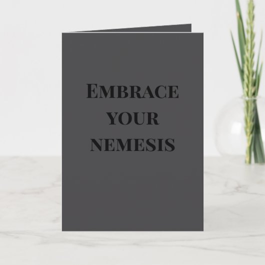 "Embrace your nemesis" (Any) Joke Kaart (Voorkant)