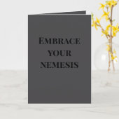 "Embrace your nemesis" (Any) Joke Kaart (Gele Bloem)