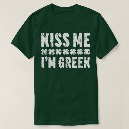 Embrasse-moi Je suis Grec T-Shirt St (Design devant)