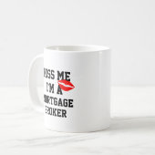 Embrasse-Moi, Je Suis Un Courtier Hypothécaire Mug (Devant gauche)