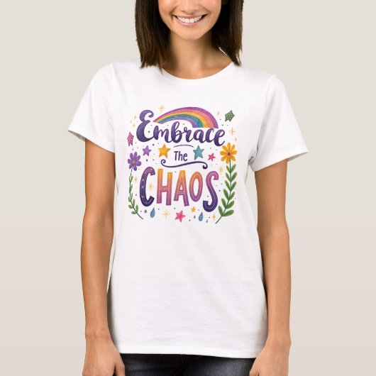 Embrassez Le T-shirt Chaos, Citation Positive T-Sh (Devant)