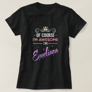 Emeliana Bien sûr Je suis génial Nom T-Shirt