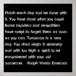 Emerson quote - Beëindig elke dag... Poster