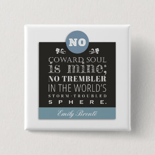 Emily Bronte Poem Quote - Geen Coward Soul is mijn Vierkante Button 5,1 Cm