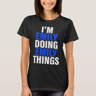 Emily Doing Emily Dingen Emily Emily Emily T-shirt