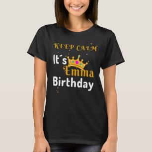 Emma Birthday Keep Calm Het is Emma Birthday T-shirt