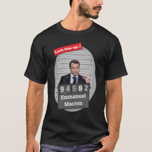 Emmanuel Macron Funny Mugshot Sluit hem op T-shirt