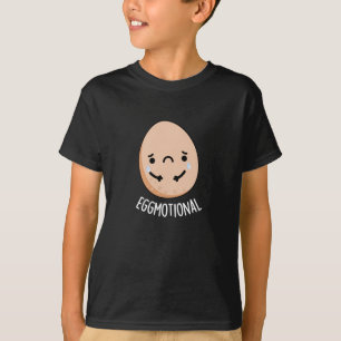 Emotional Funny Emotional Egg Pun Dark BG T-shirt