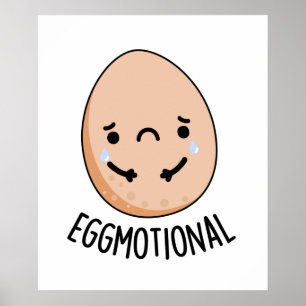 Emotional Funny Emotional Egg Pun Poster