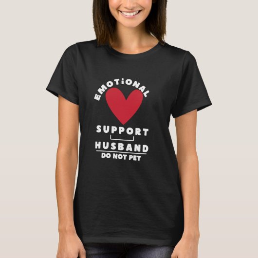 Emotional Support husband Do Not Pet  1 T-shirt (Voorkant)