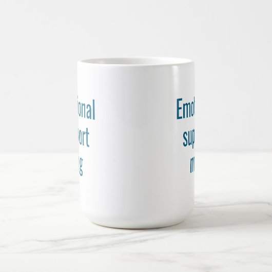 Emotional support mug: Funny coffee mug (Centre)
