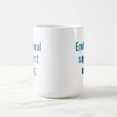Emotional support mug: Funny coffee mug Koffiemok (Center)