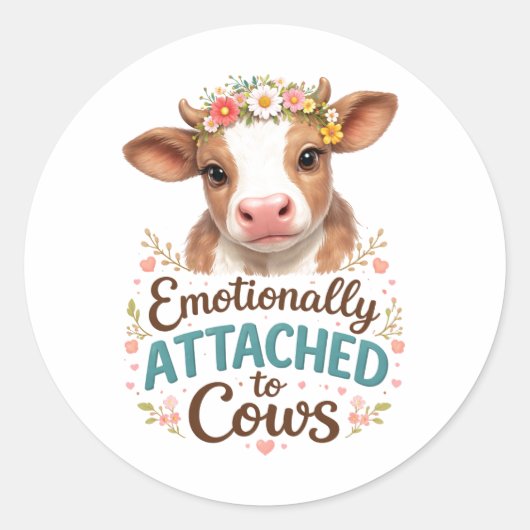 Emotionally Attached to Cows | Funny Cow Lover Ronde Sticker (Voorkant)