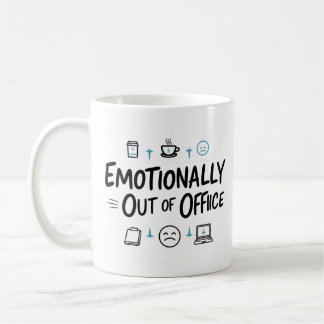 Emotionally Out of Office Funny  Coffee mug Koffiemok
