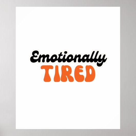 Emotionally Tired Retro Bubble Text Design Poster (Voorkant)