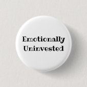Emotionally Uninvested Funny Office Pinback Button (Voorkant)