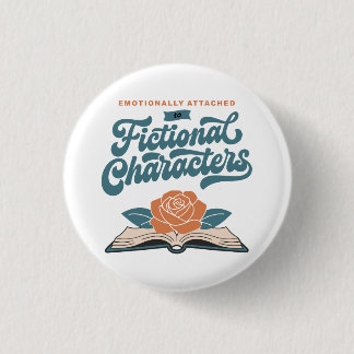Emotioneel gehecht aan fictieve personages ronde button 3,2 cm
