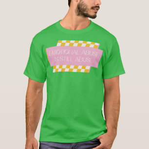 Emotioneel misbruik blijft misbruik t-shirt