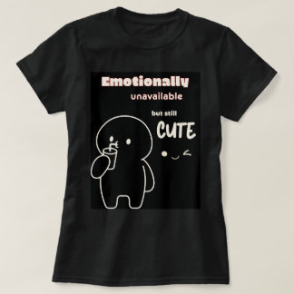 Emotioneel niet beschikbaar maar toch leuk T-shirt