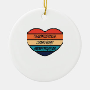 Emotionele hulp collega grappig keramisch ornament