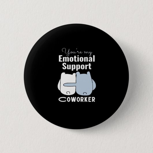 Emotionele hulp Coworker Grappig Quote Ronde Button 5,7 Cm (Voorkant)