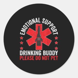 Emotionele ondersteuning Drink Buddy Adult Funny D Ronde Sticker